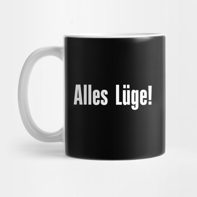 Spruch Alles Lüge! (German saying) by BK55